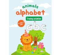 My First Animal Alphabet Workbook: Fun Lowercase Letter Tracing Activities for Kids Ages 2-4