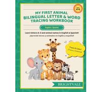 My First Animal Bilingual Letter & Word Tracing Workbook: Discover animals, letters, and early bilingual learning through fun tracing and coloring activities! (My First Learning Series)
