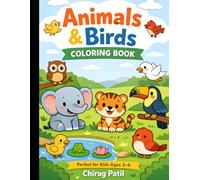 My First Animal & Bird Coloring Book for Kids Ages 3-6: Fun, Easy, and Cute Coloring Pages to Boost Creativity, Motor Skills & Early Learning
