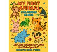 My First Animal Coloring Adventure: 30 Cute Animals to Color for Kids Ages 3-7