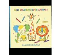 My First Animal Coloring Adventure: Fun & Easy Coloring Pages for Kids: Cute and Simple Animal Illustrations - Lions, Elephants, Giraffes, Birds & ... and Learning for Toddlers and Preschoolers