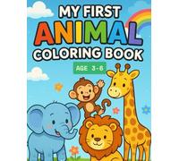 My First Animal Coloring Book: 12 Easy & Exciting Animal Pages for Young Kids