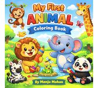 MY FIRST ANIMAL COLORING BOOK: 25 Cute and Easy Animal Outlines for Little Artists