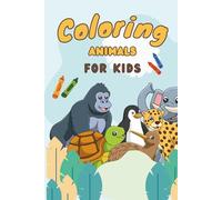 My First Animal Coloring Book: 60 Fun Animal Designs for Kids Ages 3-8 | Big, Easy, Fun Coloring for Kids