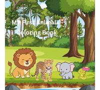 My First Animal Coloring Book: ABC Animals Coloring Book for Toddlers and Preschoolers