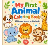My First Animal Coloring Book: Adorable Baby Animals from Pets, Zoos, Jungles and More