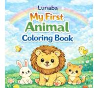My First Animal Coloring Book: Big and Simple Animal Designs for Toddlers Ages 2-4