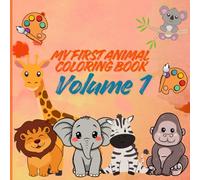 My First Animal Coloring Book: Big and Simple Pictures for Toddlers & Kids Ages 3-6 | Fun Zoo, Jungle and Farm Wildlife with Thick Lines for Easy Coloring (My Coloring Book: Friends of Nature)