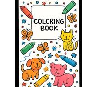 My First Animal Coloring Book Big Animal Coloring Book for Little Hands: Fun Animals to Color for Toddlers and Preschoolers Ages 3-6