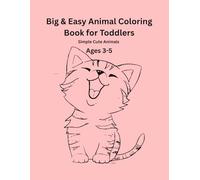 My First Animal Coloring Book: Big & Easy Animal Coloring Pages for Ages 3-5