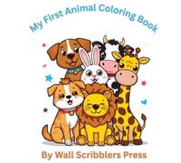 My First Animal Coloring Book: Cute Animals to Colour for Kids Ages 3-6