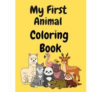 My First Animal Coloring Book: Cute Cats, Dogs and Animals for Toddlers Ages 2-4