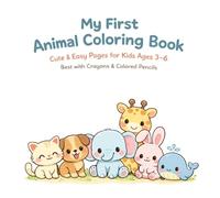 My First Animal Coloring Book: Cute & Easy Animal Coloring Pages for Kids Ages 4-6 | 34 Fun Designs + Bonus Certificate