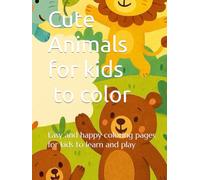 my first animal coloring book: Easy and happy coloring pages for kids to learn and play (Fun animals coloring series)
