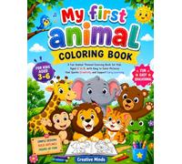 My first Animal Coloring Book for Kids Age 3 - 6: Fun and Easy Cute Animals Coloring Book for Toddlers and Preschoolers - Big Simple Design for Boys and Girls