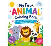 My First Animal Coloring Book for Kids Ages 2-6: 50 Cute and Easy Animal Coloring Pages with Big Simple Designs for Toddlers, Preschoolers, and Kindergarten Kids