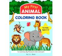 My First Animal Coloring Book for Kids Ages 3-5: Fun and Easy Big Pictures to Color and Learn