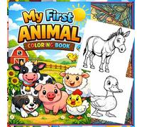 My First Animal Coloring Book for Kids Ages 3-5: Fun and Easy Farm Animals Coloring Pages for Toddlers and Preschool Boys and Girls