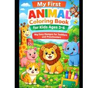 My First Animal Coloring Book for Kids Ages 3-6: Big Easy Designs for Toddlers and Preschoolers