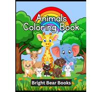 My First Animal Coloring Book for Kids Ages 3-6: Cute and Easy Animal Coloring Pages for Toddlers and Preschoolers | Fun Coloring Activities to Build Creativity, Fine Motor Skills, and Early Learning