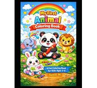 My First Animal Coloring Book for Kids Ages 3-6: Cute and Easy Animal Coloring Pages for Toddlers & Preschoolers | Fun Simple Zoo, Farm and Jungle Animals for Boys and Girls