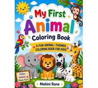 My First Animal Coloring Book for Kids Ages 3-6: Cute and Simple Animal Coloring Pages for Toddlers and Preschool Children | Fun Learning Activity Book with Big Bold Designs
