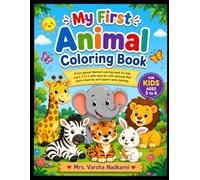 My First Animal Coloring Book for Kids Ages 3-6: Fun and Easy Animal Coloring Pages for Toddlers and Preschool Kids with Cute Safari, Farm, Jungle and Ocean Animals