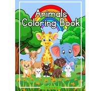 My First Animal Coloring Book for Kids Ages 3-6: Fun and Easy Animal Coloring Pages for Toddlers and Preschoolers | Cute Zoo, Farm, Jungle and Ocean Animals | Large Simple Designs for Boys and Girls
