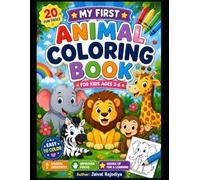 My First Animal Coloring Book for Kids Ages 3-6: Fun and Easy Animal Coloring Pages for Toddlers and Preschoolers Featuring Cute Bears, Lions, Elephants, Tigers, Deer, and More