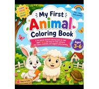 My First Animal Coloring Book for Kids Ages 3-6: Fun and Easy Animal Coloring Pages for Toddlers and Preschoolers Featuring Cute Rabbits, Turtles, Elephants, Cats, Fish, and More