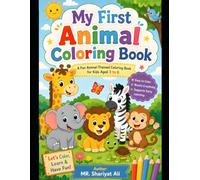My First Animal Coloring Book for Kids Ages 3-6: Fun and Easy Animal Coloring Pages for Toddlers and Preschoolers | Cute Zoo, Farm, Jungle, and Ocean ... Coloring Activity Book for Boys and Girls