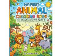 My First Animal Coloring Book for Kids Ages 3-6: Fun and Easy Animal Coloring Pages for Toddlers and Preschoolers | Cute Zoo, Farm, Jungle, and Ocean Animals for Creative Learning