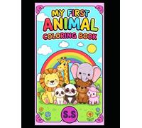 My First Animal Coloring Book for Kids Ages 3-6: Fun and Easy Animal Coloring Pages for Toddlers and Preschoolers | Cute Wildlife, Farm, Zoo, and Forest Animals for Boys and Girls