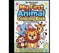 My First Animal Coloring Book for Kids Ages 3-6: Fun and Easy Animals to Color | Big Simple Designs for Toddlers & Preschoolers | Early Learning Activity Book