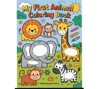 My First Animal Coloring Book for Kids Ages 3-6: Fun And Easy Coloring Pages For Toddlers And Preschoolers Aged 3-6