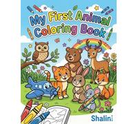 My First Animal Coloring Book for Kids Ages 3-6: Fun And Easy Coloring Pages For Toddlers And Preschooler Aged 3-6