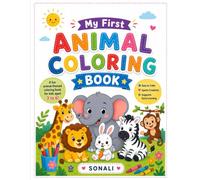 My First Animal Coloring Book for Kids Ages 3-6: Fun and Easy Cute Animal Coloring Pages for Toddlers and Preschoolers | Simple Designs to Build Creativity, Fine Motor Skills, and Early Learning
