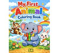 My First Animal Coloring Book for Kids Ages 3-6: Fun and Easy Cute Animal Designs for Toddlers & Preschoolers