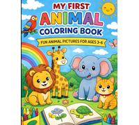 My First Animal Coloring Book for Kids Ages 3-6: Fun & Easy Cute Animal Designs for Toddlers and Preschoolers | Big Bold Lines for Little Hands | Stress-Free Coloring for Boys & Girls
