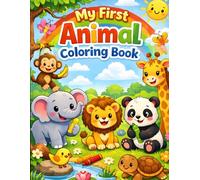 My First Animal Coloring Book for Kids Ages 3-6: Fun, Easy & Cute Animal Designs with Bold Lines for Toddlers and Preschool Kids | Perfect Beginner Coloring Book for Boys & Girls