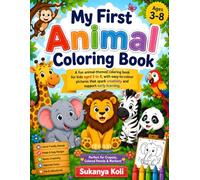 My First Animal Coloring Book for Kids Ages 3-8: Fun and Easy Cute Animal Coloring Pages for Toddlers and Kids | Simple Zoo, Farm, Jungle, Ocean, and Forest Animals for Early Learning and Creativity