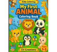 My First Animal Coloring Book for Toddlers Ages 1-3: 60 Cute & Simple Animals | Alphabetical A-Z Learning | Easy Coloring for Little Hands