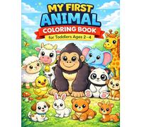 My First Animal Coloring Book for Toddlers Ages 2-4: Easy and Fun Bold Farm, Jungle & Baby Animal Coloring Pages with Thick Lines and Large Spaces for Little Hands to Build Fine Motor Skills