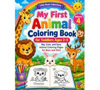 My First Animal Coloring Book for Toddlers Ages 2-5: Big, Cute, and Easy Animal Coloring Pages for Boys and Girls | Learn Animals While Coloring ... Collections - My First Learn & Color Series)