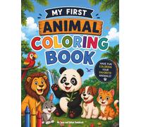 My First Animal Coloring Book: Fun adventures with jungle, farm, and ocean animals for kids ages 3 to 8 Easy to color and the perfect gift to spark creativity.