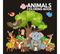 My First Animal Coloring Book: Fun and Easy Animal Coloring Pages for Kids Ages 2-5 | 54 Cute and Simple Designs to Build Creativity and Fine Motor Skills