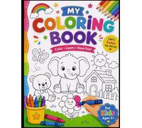 My First Animal Coloring Book: Fun and Easy Animal Coloring Pages for Kids Ages 3-6 | Cute Animals, Preschool Learning & Creative Screen-Free Activity for Boys and Girls.