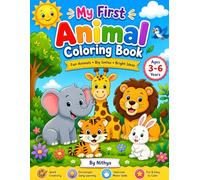 My First Animal Coloring Book: Fun and Easy Animal Coloring Pages for Kids Ages 3-6 | Cute Safari, Farm, Jungle, and Pet Animals for Early Learning and Creativity