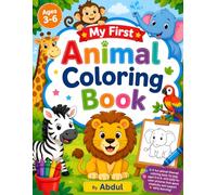 My First Animal Coloring Book: Fun and Easy Animal Coloring Pages for Kids Ages 3-6 | Cute Safari, Jungle, Farm & Forest Animals for Toddlers and Preschoolers