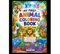 My First Animal Coloring Book: Fun and Easy Animal Coloring Pages for Toddlers and Kids Ages 2-6 | Cute Farm Animals with Large Simple Designs
